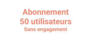 Abonnement 50 utilisateurs sans engagement